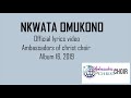 NKWATA OMUKONO-LYRICS, AMBASSADORS OF CHRIST CHOIR 2019 Mp3 Song