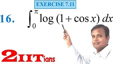 INTEGRALS Ex7.11 Q16 NCERT Class12 | समाकलन कैसे करें | IIT | log(1+cosx)dx