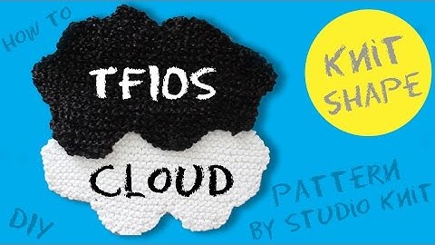How to Knit a TFIOS CLOUD ☁️ Free Pattern