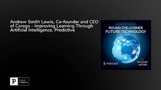 Andrew Smith Lewis, Co-Founder And Ceo Of Cerego - Improving Learning Through Artificial Intellig...