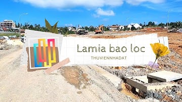 Video thực tế tiến độ Lamia Bảo Lộc 30/11
