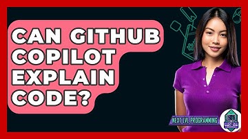 Can GitHub Copilot Explain Code? - Next LVL Programming