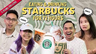 Eating And Drinking Only Starbucks For 72 Hours| 72 Hours Challenges | EP 45