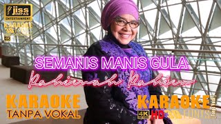 SEMANIS MANIS GULA - Rahimah Rahim - KARAOKE HD [4K] Tanpa Vocal