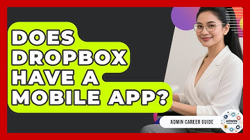 Does Dropbox Have A Mobile App? - Admin Career Guide