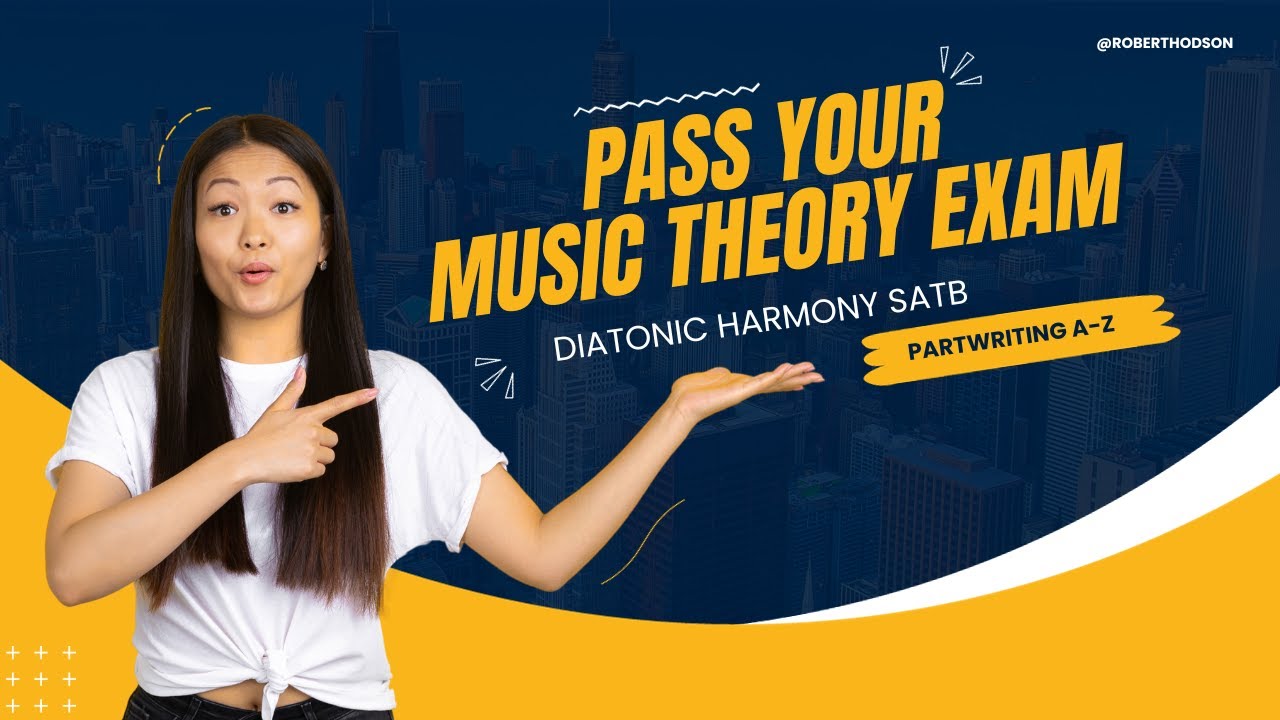 PASS YOUR MUSIC THEORY EXAM: Crash Course in 4-voice SATB Part-Writing Diatonic Triads and V7