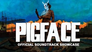 PIGFACE- Official Soundtrack Showcase - YouTube
