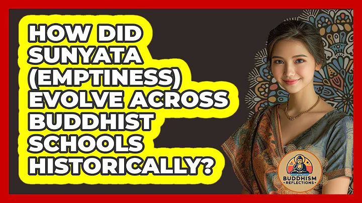 How Did Sunyata (Emptiness) Evolve Across Buddhist Schools Historically? - Buddhism Reflections