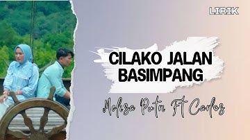 CILAKO JALAN BASIMPANG - Melisa Putri Ft Carlos || Video Lirik || Lagu Minang
