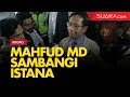 Jelang Pengumuman Menteri, Mahfud MD Sambangi Istana