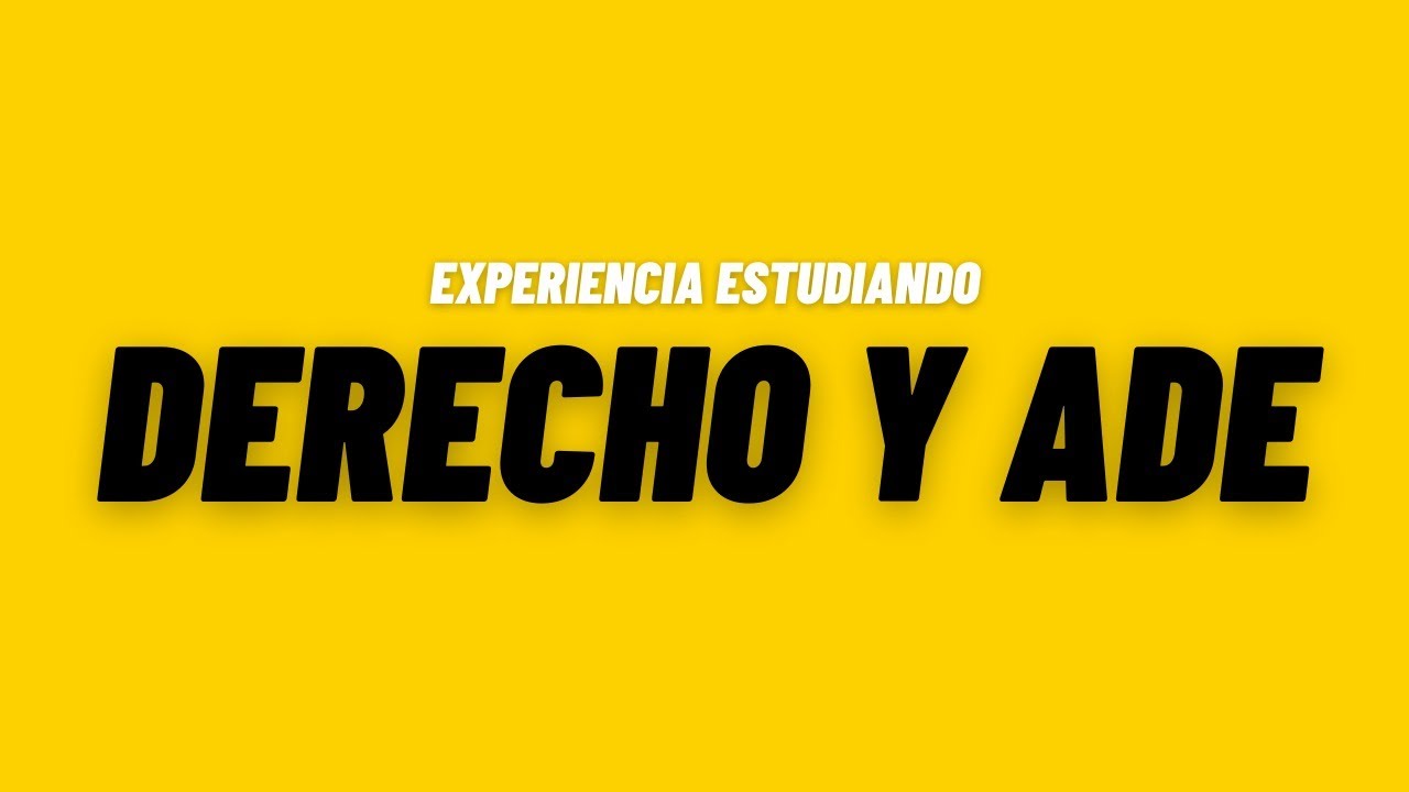 experiencia-estudiando-el-doble-grado-de-ade-y-derecho-estudiar