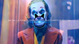 Sultan Faralwi & Pedro Usulu - Dapa Malaria!! (Aldy Christo Remix)