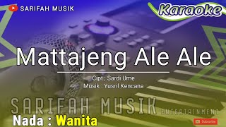 MATTAJENG ALE ALE - KARAOKE || CIPT.SARDI UME NADA WANITA   LIRIK#sarifahmusik