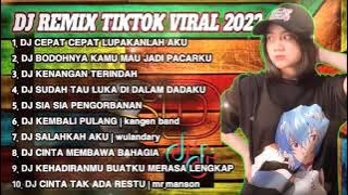 DJ CEPAT CEPAT LUPAKANLAH AKU | VIRAL TERBARU 2022