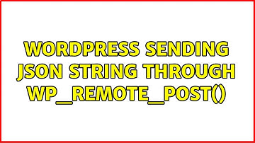 Wordpress: Sending JSON string through wp_remote_post()