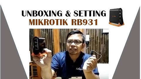 Unboxing dan setting RouterBoard Mikrotik RB931| Khusus Pemula