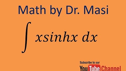 How to integrate x*sinhx, integration by parts, indefinite integral, calculus