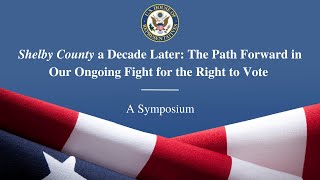 Shelby County a Decade Later: The Path Forward in Our Ongoing Fight for the Right to Vote