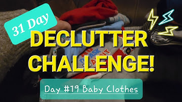 Quick 31-Day DECLUTTER Challenge | Day #19 Baby Clothes 👶👕👖
