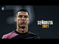 Cristiano Ronaldo • Shawn Mendes, Camila Cabello - Señorita | Skills & Goals 2021 | HD