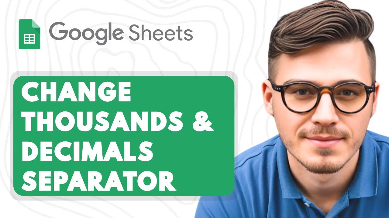 How to Change Thousands and Decimals Separator in Google Sheets [2025 ...