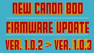 ♦️Urgent Update:♦️ Canon 80D Firmware Update 1.0.2 to 1.0.3 (Remediate Vulnerabilities)