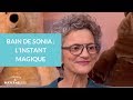 Bain de Sonia : l'instant magique - La Maison des maternelles #LMDM