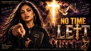 No Time Left | Christian Rap | Mexican Rap