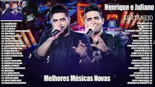 Henrique e Juliano 2025 Musica Novo 2025 Henrique e Juliano As Melhores Músicas Novas 2025