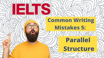 IELTS Writing Mistakes 5 - Parallel Structure