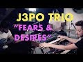 J3po trio  fears and desires