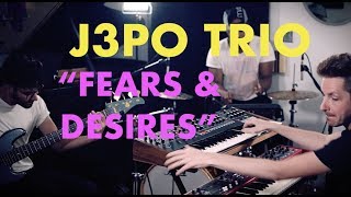 J3PO TRIO - FEARS AND DESIRES