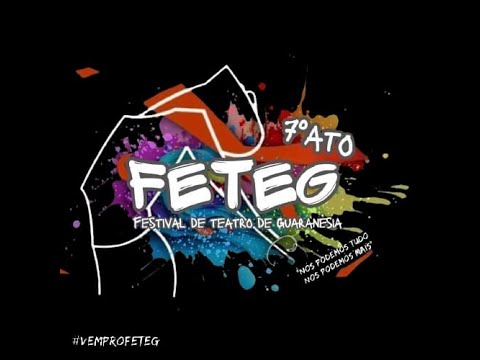 FETEG 7º Ato - Nós podemos tudo, nós podemos mais!