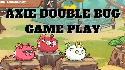 AXIE DOUBLE BUG GAME PLAY | Axie Infinity
