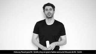 Mr. Smith | Mousse