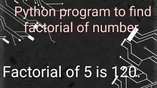Exclusive Python program to find factorial of number | Python programs | programscorner Details