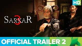 Sarkar 3 | Official Trailer 2 |  Amitabh Bachchan, Jackie, Amit Sadh, Yami Gautam & Manoj