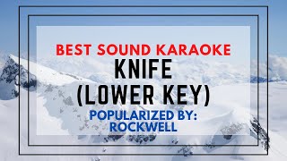 KNIFE (Lower Key - HD Quality Karaoke) | Rockwell | Best Quality Karaoke