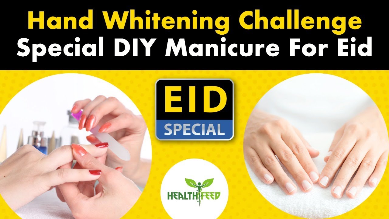 Hand Whitening Challenge Special DIY Manicure at Home For Eid YouTube