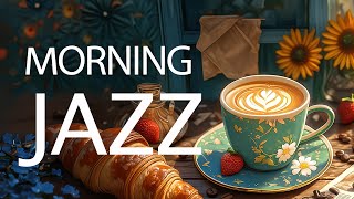 Happy Morning Jazz ☕ Positive Energy with Relaxing Jazz Piano Music & Soft Bossa Nova instrumental