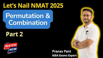 Permutation and Combination for NMAT 2025 | Part 2 | Complete Revision for NMAT | Pranav Pant