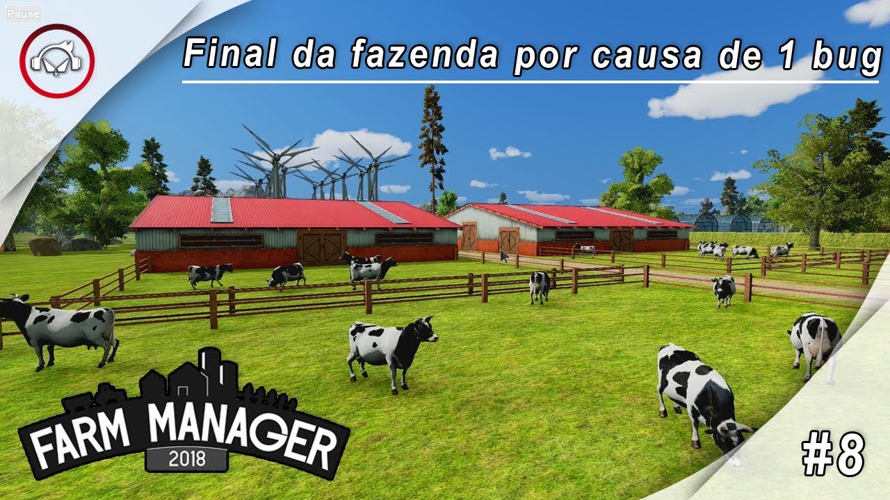 Miniatura do vídeo Farm Manager 2018, Final da fazenda por causa de 1 bug Gameplay #8 PT-BR