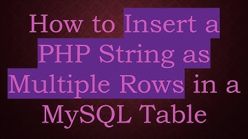 How to Insert a PHP String as Multiple Rows in a MySQL Table