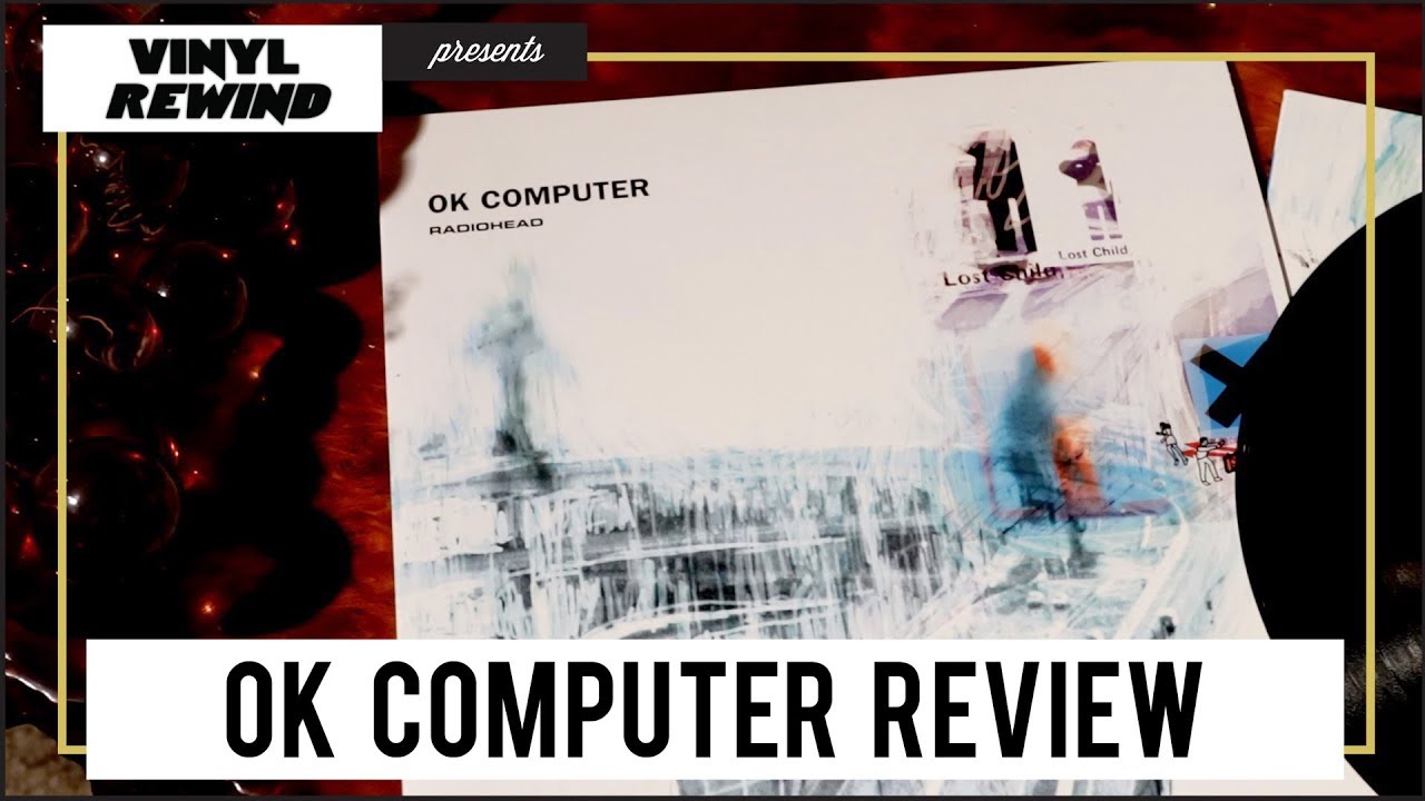 Radiohead - OK Computer vinyl album review