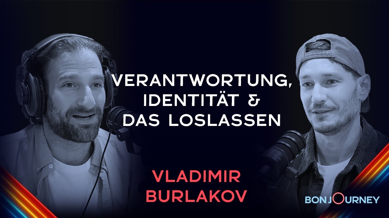 VLADIMIR BURLAKOV - über Verantwortung, Identität und das Loslassen