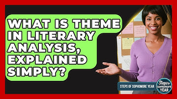 What Is Theme In Literary Analysis, Explained Simply? - Steps to Sophomore Year