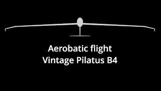 Advanced aerobatic flight with a Pilatus B4 glider