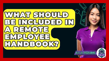 What Should Be Included In A Remote Employee Handbook? - Next LVL Programming
