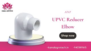UPVC Reducer Elbow – Leak-Proof, Durable & Perfect for Pipe Transitions! (English)