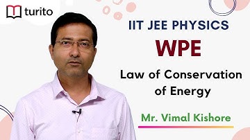 Work Power and Energy-6 | IIT JEE Physics | Class XI | Mr. Vimal Kishore